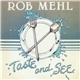 Rob Mehl - Taste And See